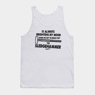 MythBusters it always brightens my mood the sledgehammer Tank Top